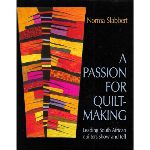 A Passion for Quilt-Making: Leading South African Quilters Show and Tell (With 4 Postcards) | Norma Slabbert