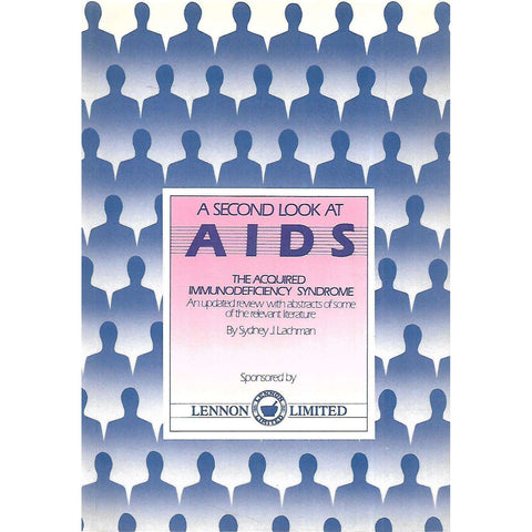 A Second Look at AIDS: An Updated Review with Abstracts of Some of the Relevant Literature | Sydney J. Lachman