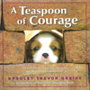 Bookdealers:A Teaspoon of Courage: A Little Book of Encouragement for Whenever You Need It | Bradley Trevor Greive