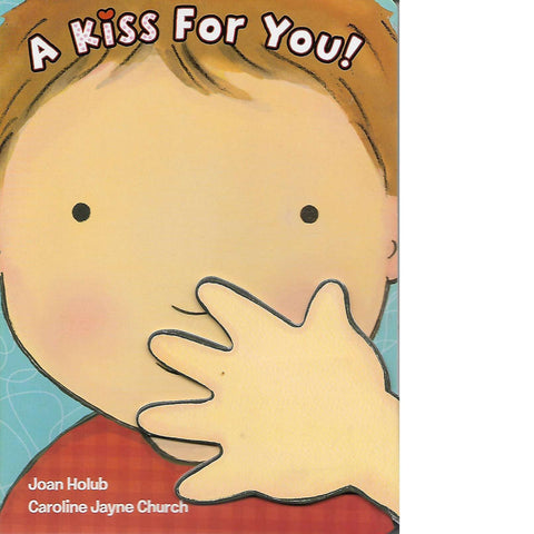 A Kiss For You! | Joan Holub