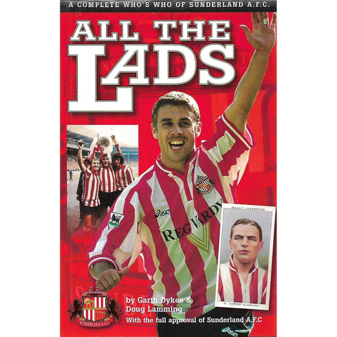 All the Lads: A Complete Who's Who of Sunderland A. F. C. | Garth Dykes & Doug Lamming