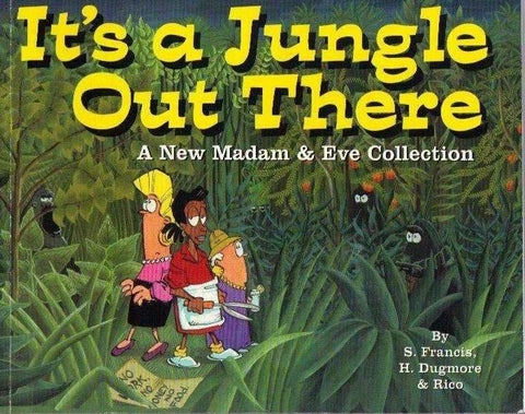 It's a Jungle Out There: (Signed by the Author's) A New Madam & Eve Collection | S.Francis, H. Dugmore & Rico