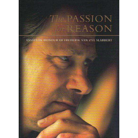 The Passion for Reason: Essays in Honour of Frederik Van Zyl Slabbert | Edited by Alfred LeMaitre and Michael Savage