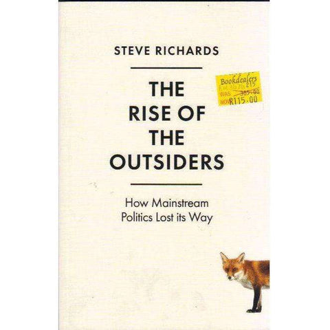The Rise of the Outsiders: How Mainstream Politics Lost its Way | Steve Richards