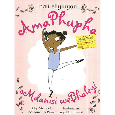 AmaPhupha Mdanisi weBhaleyi (Xhosa) | Elaine DePrince & Ella Okstad