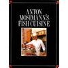 Bookdealers:Anton Mosimann's Fish Cuisine | Anton Mosimann