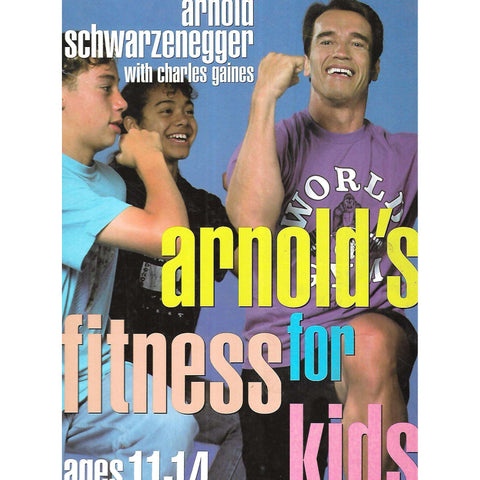 Arnold's Fitness for Kids (Ages 11-14) | Arnold Schwarzenegger & Charles Gaines