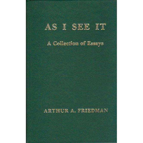 As I See It: A Collection of Essays | Arthur A Friedman