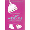 Bookdealers:Baby Wisdom: The World's Best-Kept for the First Year of Parenting | Deborah Jackson