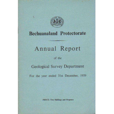 Bechuanaland Protectorate: Annual Report of the Geological Survey Department: For the Year Ended 31st December, 1959 (With Map)
