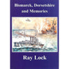 Bookdealers:Bismarck, Dorsetshire and Memories (Inscribed by Author) | Ray Lock
