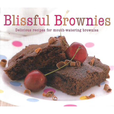 Blissful Brownies: Delicious Recipes for Mouth-Watering Brownies