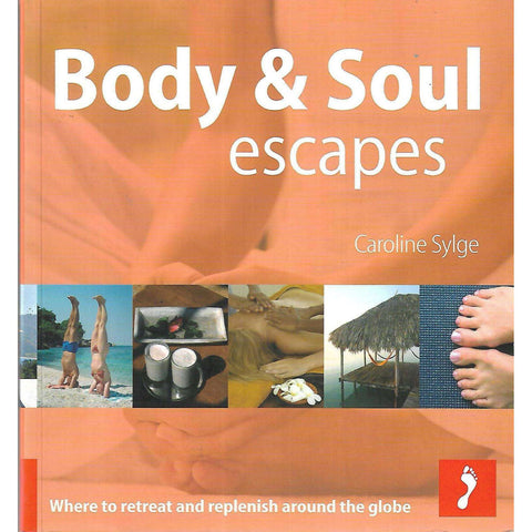 Body & Soul Escapes: Where to Retreat and Replenish Around the Globe | Caroline Sylge