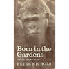 Bookdealers:Born In the Gardens: A Play in Two Acts | Peter Nichols
