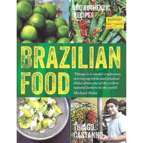 Brazilian Food: 100 Authentic Recipes | Thiago Castanho