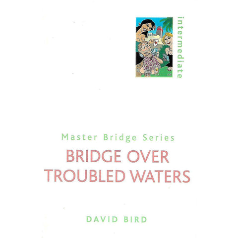 Bridge over Troubled Waters (Master Bridge Series) | David Bird
