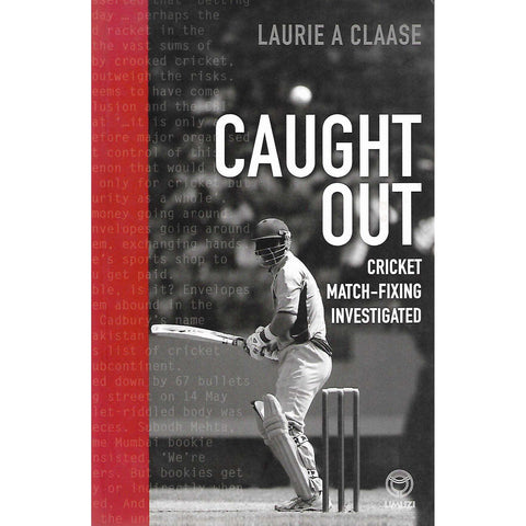 Caught Out: Cricket Match-Fixing Investigated | Laurie A. Claase