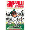 Bookdealers:Chappelli Has the Last Laugh: Cricket's Funniest Stories | Ian Chappell, Austin Robertson & Paul Rigby