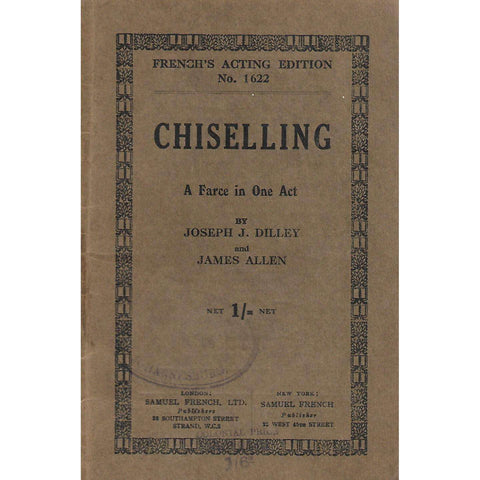 Chiselling: A Farce in One Act | Joseph J. Dilley and James Allen