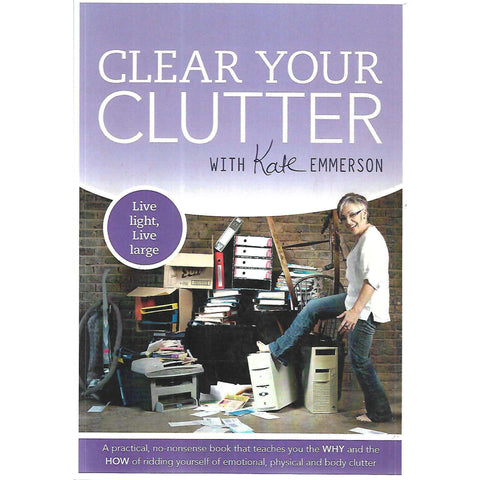 Clear Your Clutter (Inscribed by Author) | Kate Emmerson