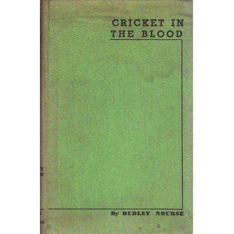 Cricket in the Blood | Dudley Nourse