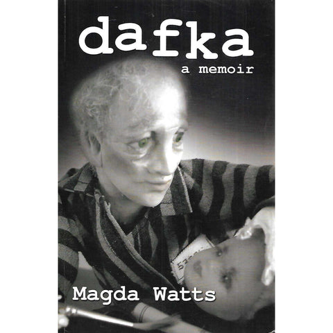 Dafka: A Memoir (Inscribed by Author) | Magda Watts
