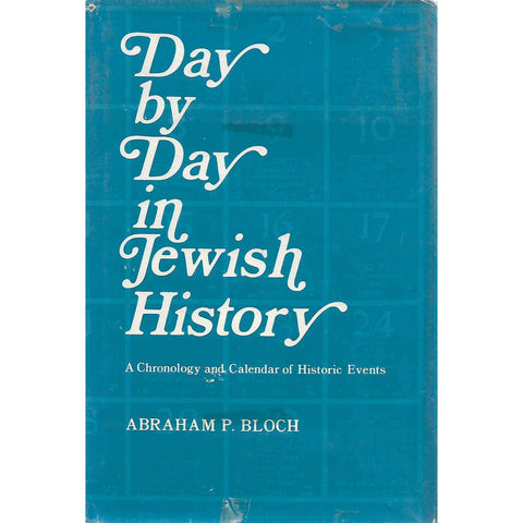 Day by Day in Jewish History: A Chronology and Calender of Historic Events | Abraham P. Bloch