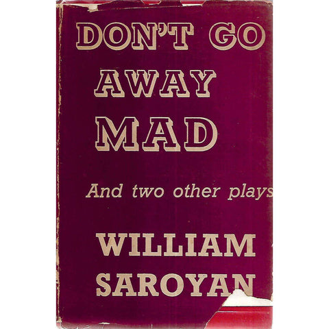 Don't Go Away Mad, and Two Other Plays (First Edition) | William Saroyan