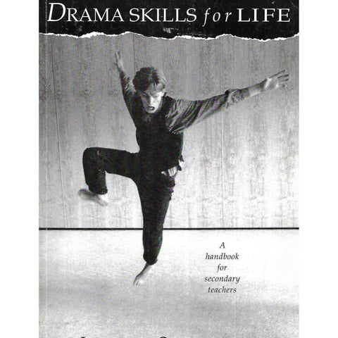Drama Skills for Life: A Handbook for Secondary Teachers | Lesley Christen