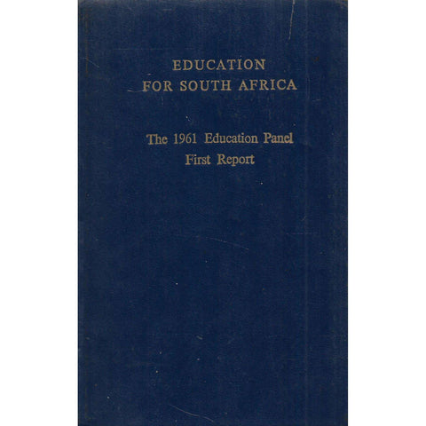 Education For South Africa: The 1961 Education Panel First Report