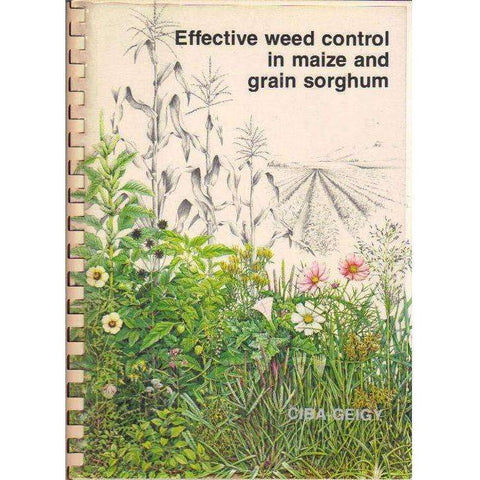 Effective Weed Control in Maize and Grain Sorghum | Ciba-Geigy