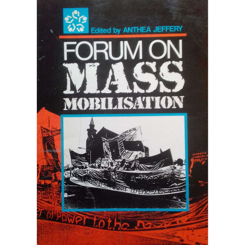Forum on Mass Mobilisation | Anthea Jeffery (Ed.)