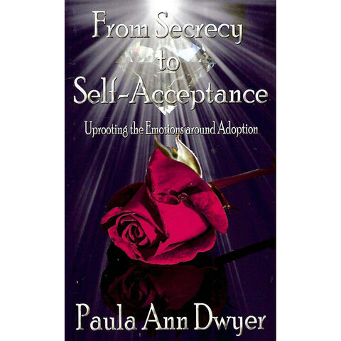 From Secrecy to Self-Acceptance: Uprooting the Emotions around Adoption | Paula Ann Dwyer