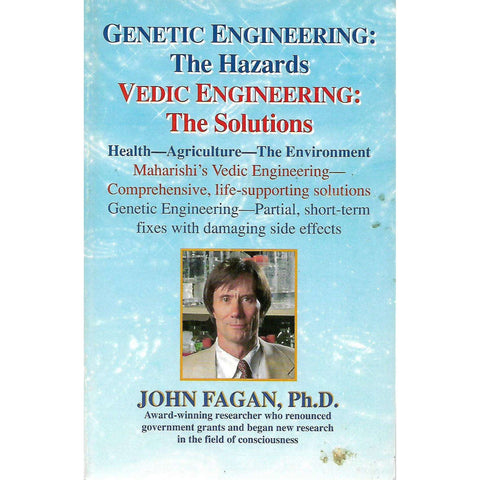 Genetic Engineering: The Hazards, Vedic Engineering: The Solutions | John Fagan