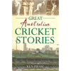 Bookdealers:Great Australian Cricket Stories | Ken Piesse