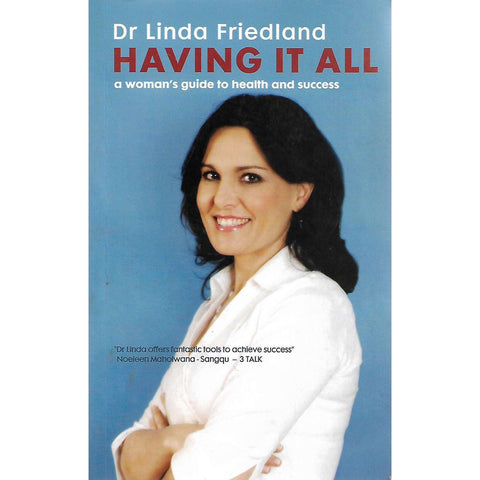 Having it All: A Woman's Guide to Health and Success (Inscribed by Author) | Dr. Linda Friedland