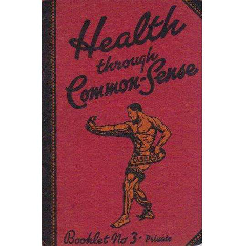 Health Through Common-Sense (Booklet No. 3 Private)