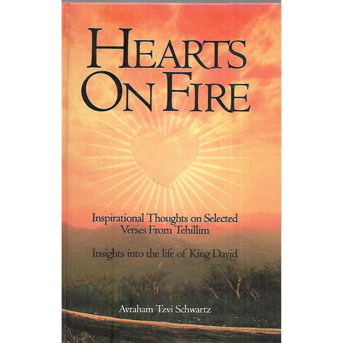 Hearts on Fire: Inspirational Thoughts on Selected Verses from Tehillim | Avraham Tzvi Schwartz