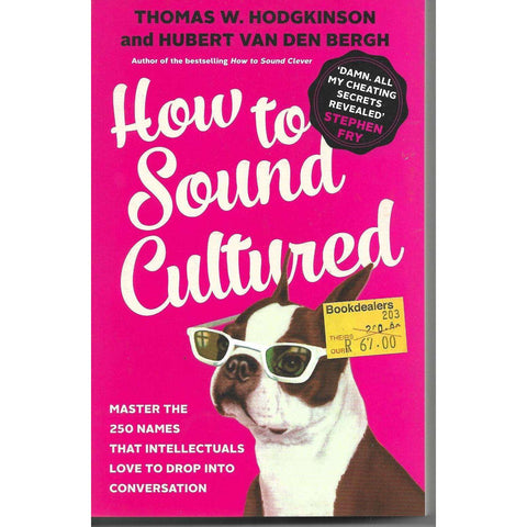 How to Sound Cultured | Thomas W Hodgkinson and Hubert Van Der Bergh