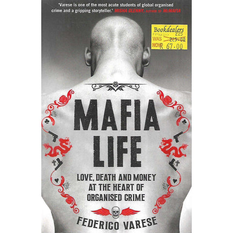 Mafia Life: Love, Death and Money at the Heart of Organised Crime | Federico Varese