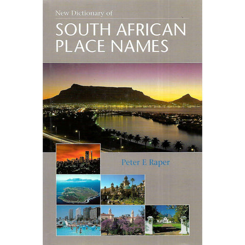 New Dictionary of South African Place Names | Peter E. Raper