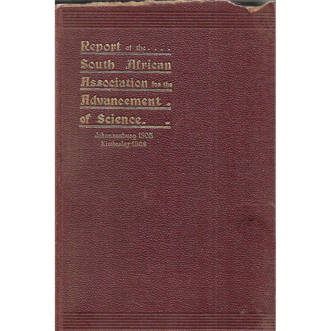 Report of the South African Association for the Advancement of Science (Third Meeting, Johannesburg 1905, Fouth Meeting, Kimberley 1906))