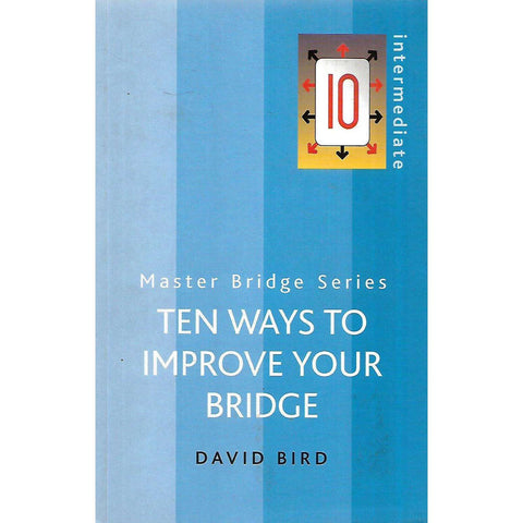 Ten Ways to Improve Your Bridge (Master Bridge Series) | David Bird