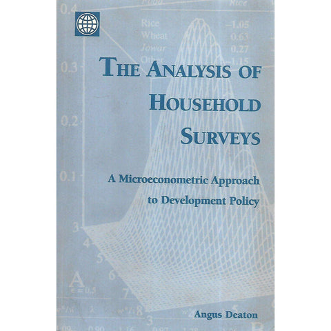 The Analysis of Household Surveys: A Microeconometric Approach to Development Policy (Inscribed by Author) | Angus Deaton
