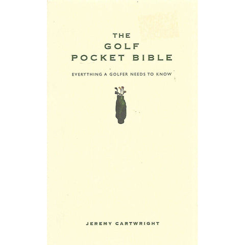 The Golf Pocket Bible: Everything a Golfer Needs to Know | Jeremy Cartwright