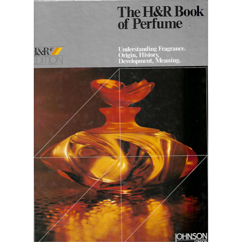 The H&R Book of Perfume: Understanding Fragrance, Origin, History, Development, Meaning | Julia Muller