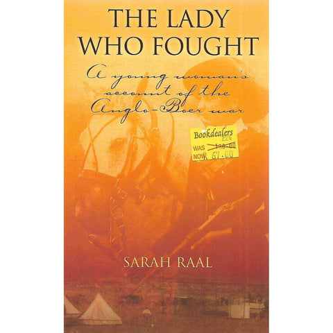 The Lady Who Fought: A Young Woman's Account of the Anglo-Boer War | Sarah Raal