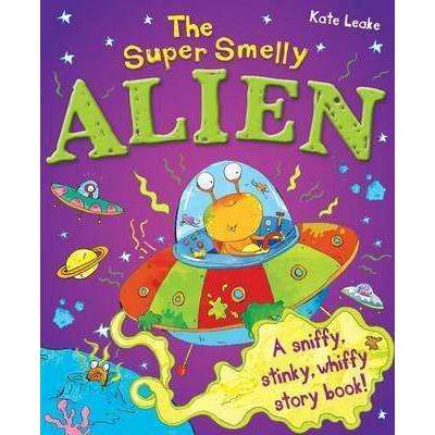 The Super Smelly Alien | Kate Leake