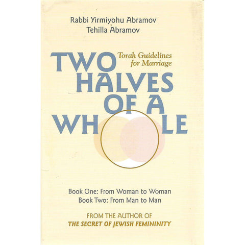 Two Halves of a Whole: Torah Guidelines for Marriage | Rabbi Yirmiyohu Abramov and Tehilla Abramov