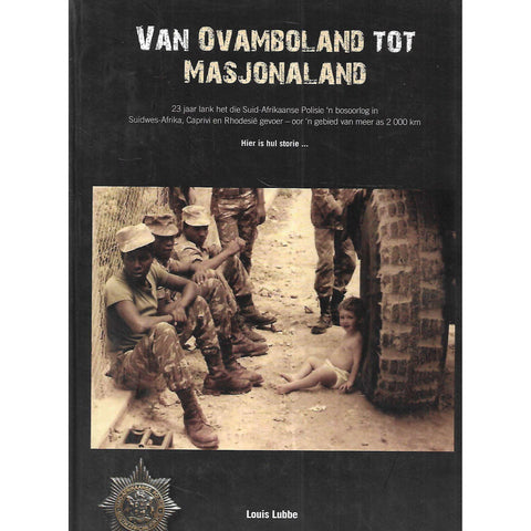 Van Ovamboland to Masjonaland (Afrikaans, Inscribed by Author) | Louis Lubbe